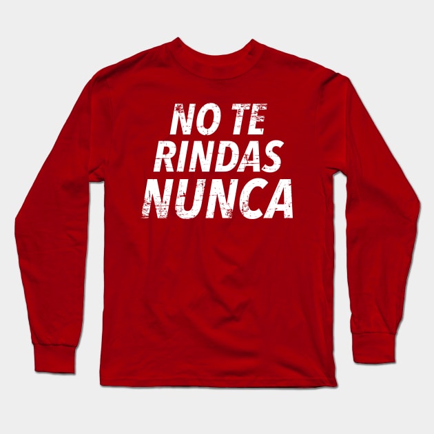 No te rindas nunca Long Sleeve T-Shirt by verde